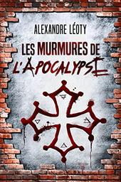 Les murmures de l'Apocalypse / Alexandre Léoty | Léoty, Alexandre. Auteur