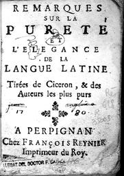 Remarques sur la pureté et l'élégance de la langue latine tirées de Cicéron et des auteurs les plus lus | 