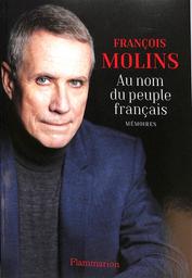 Au nom du peuple français : mémoires / François Molins | Molins, François (1953-....). Auteur